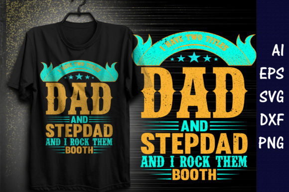 I Have Two Titles Dad Stepdad Graphics & Print Templates