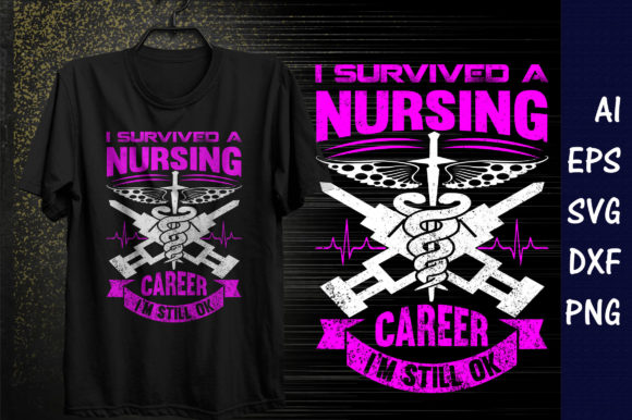 I Survived a Nursing Career Graphics for T-Shirt Designs
