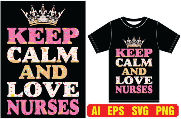 Keep Calm Nurses Graphics & T-Shirt Designs